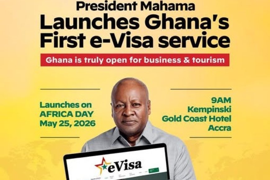 Mahama to launch Ghana’s first e-Visa service May 25